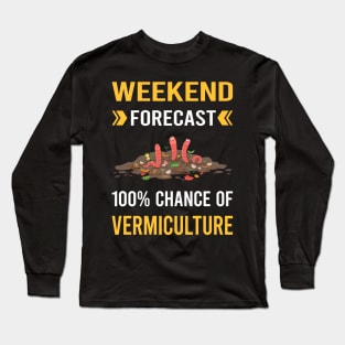 Weekend Forecast Vermiculture Worm Farming Farmer Vermicompost Vermicomposting Long Sleeve T-Shirt